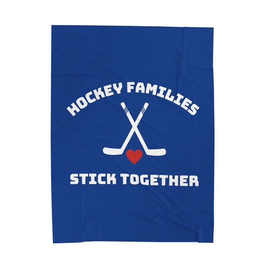 Hockey Families Stick Together Velveteen Plush Blanket
