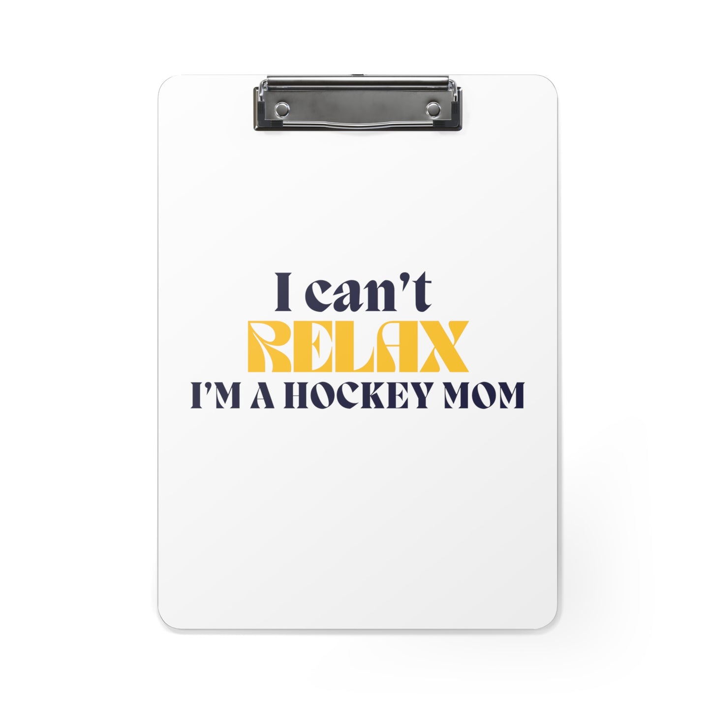 Cant Relax Hockey Mom Clipboard